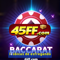lésbicas de esfregando